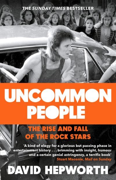 Uncommon people - David Hepworth [BOOK]