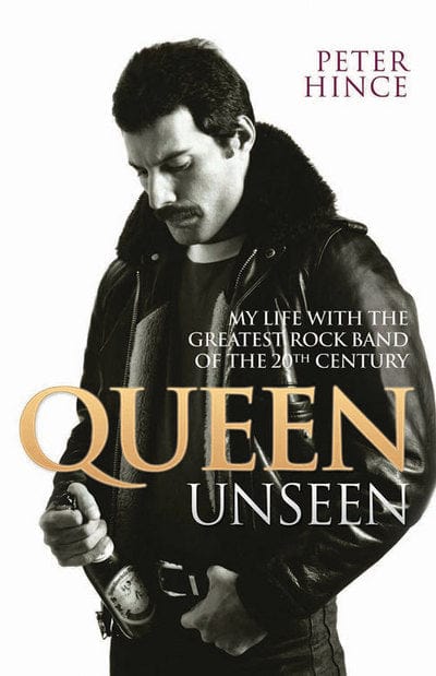 Queen unseen - Peter Hince [BOOK]