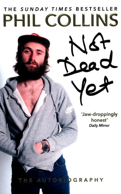 Not dead yet - Phil Collins [BOOK]