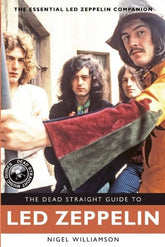 The Dead Straight Guide to Led Zeppelin - Nigel Williamson [BOOK]