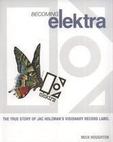 Becoming Elektra - Mick Houghton [BOOK]