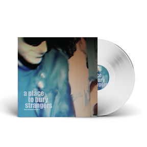 Keep Slipping Away (RSD 2022):   - A Place to Bury Strangers [Clear Vinyl]
