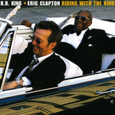 Riding With the King - Eric Clapton and B.B. King [VINYL]