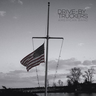 American Band:   - Drive-By Truckers [VINYL]