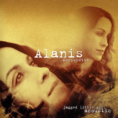 Jagged Little Pill: Acoustic - Alanis Morissette [VINYL]