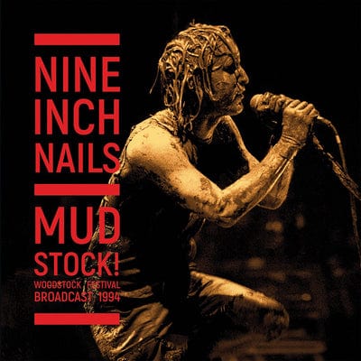 Mudstock!: Woodstock Festival Broadcast 1994 - Nine Inch Nails [VINYL]