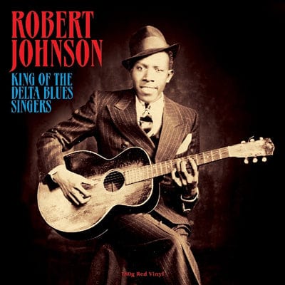 King of the Delta Blues Singers:   - Robert Johnson [VINYL]