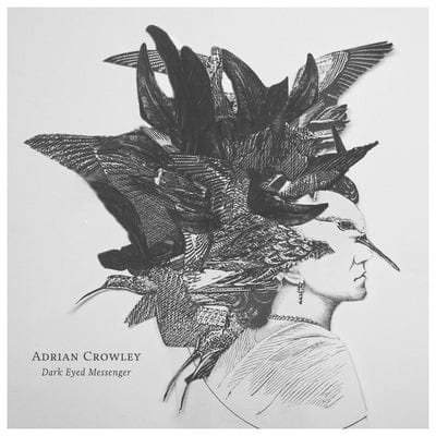 Dark Eyed Messenger:   - Adrian Crowley [VINYL]