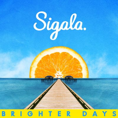 Brighter Days:   - Sigala [VINYL]
