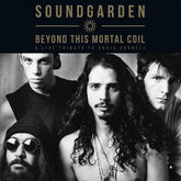 Beyond This Mortal Coil: A Live Tribute to Chris Cornell - Soundgarden [VINYL]