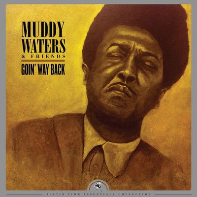 Goin' Way Back: Justin Time Essentials Collection - Muddy Waters & Friends [VINYL]