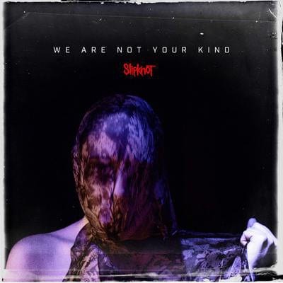 We Are Not Your Kind:   - Slipknot [VINYL]