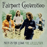 Meet On the Ledge: The Collection - Fairport Convention [VINYL]