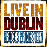 Live in Dublin - Bruce Springsteen with The Sessions Band [VINYL]