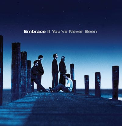 If You've Never Been:   - Embrace [VINYL]
