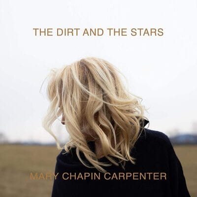 The Dirt and the Stars - Mary Chapin Carpenter [VINYL]