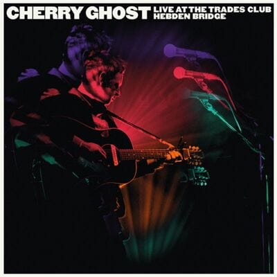 Live at the Trades Club, Hebden Bridge (RSD 2020):   - Cherry Ghost [VINYL]