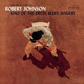 King of the Delta Blues Singers - Robert Johnson [VINYL]