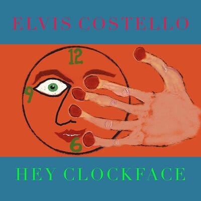 Hey Clockface:   - Elvis Costello [VINYL]
