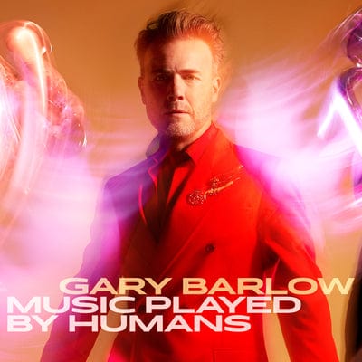 Music Played By Humans:   - Gary Barlow [VINYL Limited Edition]
