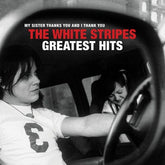 Greatest Hits - The White Stripes [VINYL]