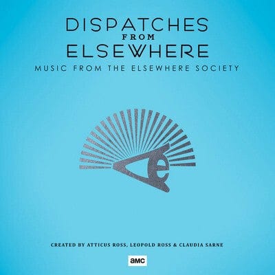 Dispatches from Elsewhere: Music from the Elsewhere Society - Atticus Ross, Claudia Sarne & Leopold Ross [VINYL]