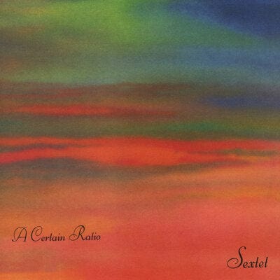 Sextet:   - A Certain Ratio [VINYL]