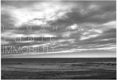 Tonic Immobility:   - Tomahawk [VINYL]