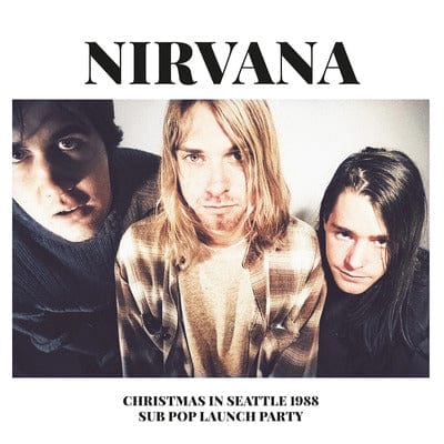Christmas in Seattle 1988: Sub Pop Launch Party - Nirvana [VINYL]