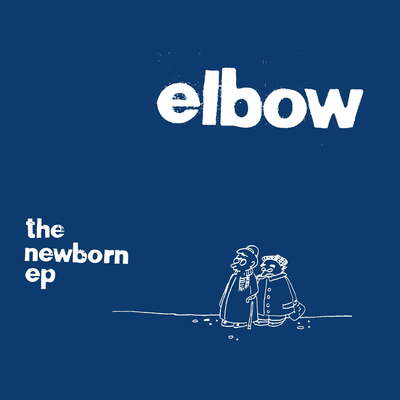 The Newborn EP (RSD 2021):   - Elbow [VINYL]
