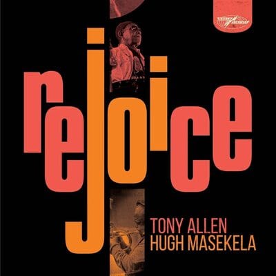 Rejoice:   - Tony Allen & Hugh Masekela [VINYL Special Edition]