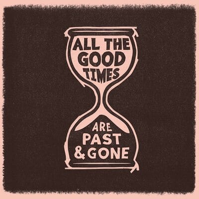 All the Good Times:   - Gillian Welch & David Rawlings [VINYL]