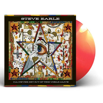 I'll Never Get Out of This World Alive - Steve Earle [VINYL]
