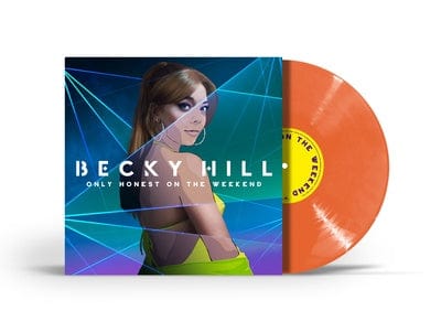 Only Honest On the Weekend:   - Becky Hill [VINYL]