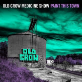 Paint This Town:   - Old Crow Medicine Show [VINYL]