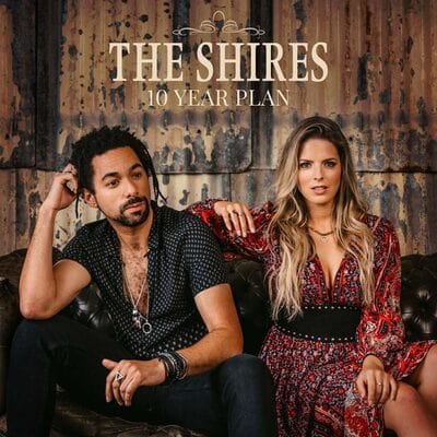 10 Year Plan:   - The Shires [VINYL]