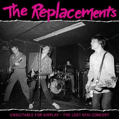 Unsuitable for Airplay - The Lost KFAI Concert (RSD 2022):   - The Replacements [VINYL Limited Edition]