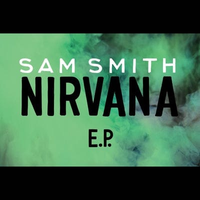 Nirvana E.P. (RSD 2022):   - Sam Smith [Limited Edition Green Vinyl]