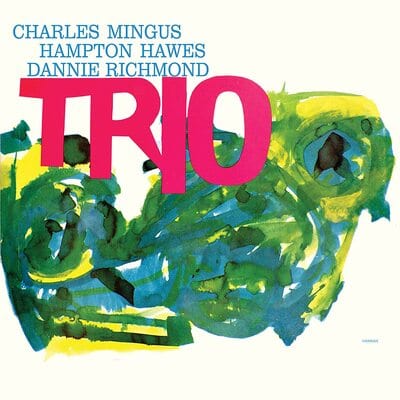 Mingus Three:   - Charles Mingus with Danny Richmond & Hampton Hawes [VINYL]
