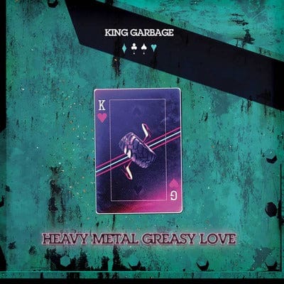 Heavy Metal Greasy Love:   - King Garbage [VINYL]