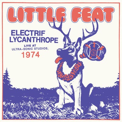 Electrif Lycanthrope: Live at Ultra-Sonic Studios, 1974 - Little Feat [VINYL]