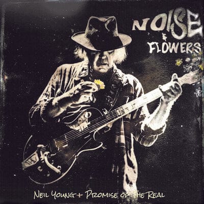 Noise & Flowers:   - Neil Young and Promise of the Real [VINYL]