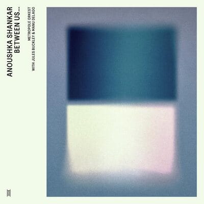 Between Us:   - Anoushka Shankar [VINYL]