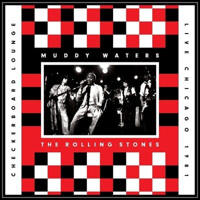 Checkerboard Lounge: Live Chicago 1981 - Muddy Waters & The Rolling Stones [VINYL]