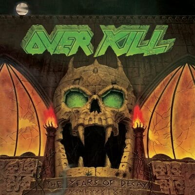 The Years of Decay:   - Overkill [VINYL]