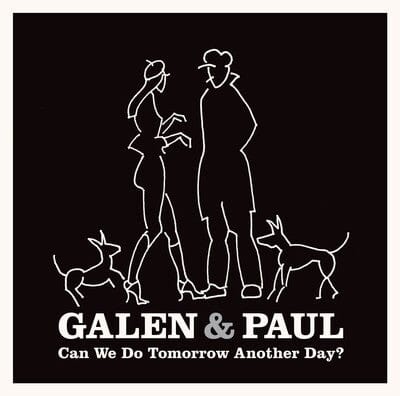 Can We Do Tomorrow Another Day?:   - Galen & Paul [VINYL Limited Edition]