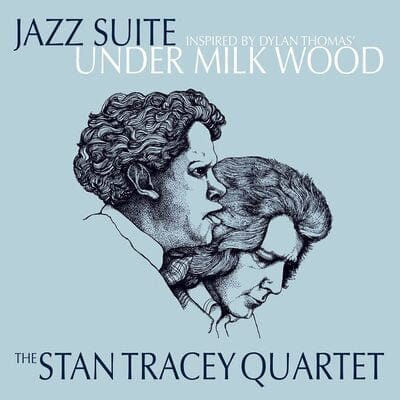 Jazz Suite Inspired By Dylan Thomas' Under Milk Wood - The Stan Tracey Quartet [VINYL]