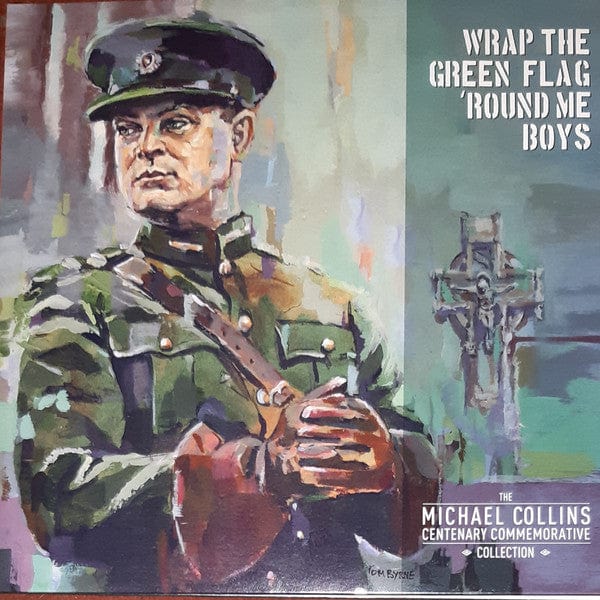 Various – Wrap The Green Flag 'Round Me Boys - The Michael Collins Commemorative Centenary Collection [VINYL]