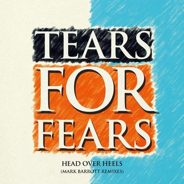 TEARS FOR FEARS - Head Over Heels (Mark Barrott Mix) [Vinyl]