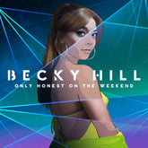 Only Honest At The Weekend: - Becky Hill [Vinyl]